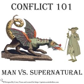 Understanding some of the basic forms of conflict. This one features man vs supernatural. If you like this swing by https://quintessentialeditor.com for daily writing tips and general tomfoolery.