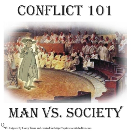 Understanding some of the basic forms of conflict. This one features man vs society. If you like this swing by https://quintessentialeditor.com for daily writing tips and general tomfoolery.